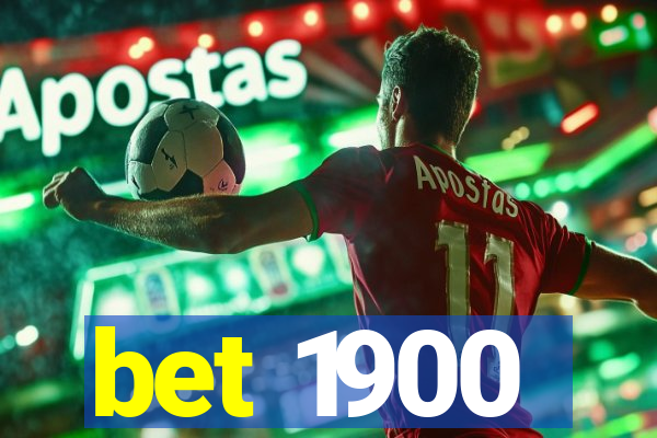 bet 1900